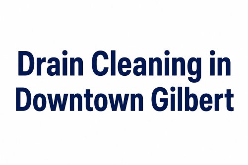 Drain Cleaning in Downtown Gilbert  How to Clear a Stubborn Kitchen Drain